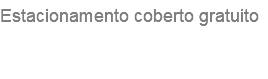 Estacionamento coberto gratuito